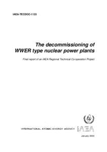 IAEA-TECDOC[removed]The decommissioning of WWER type nuclear power plants Final report of an IAEA Regional Technical Co-operation Project