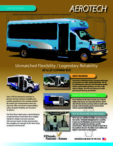 AEROTECH  SPECIFICATIONS Unmatched Flexibility / Legendary Reliability 20’ to 25’ CUTAWAY BUS
