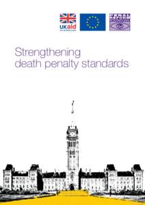 Strengthening death penalty standards Strengthening death penalty standards This document was written by Oliver Robertson, with expert input from Jelena Pejic, Peter Green, Lida Lhotska, Camille Selleger, Asunta Vivó C
