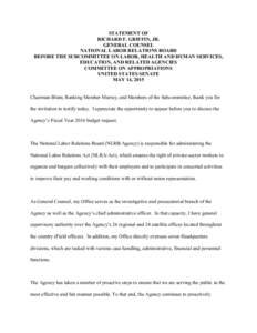 STATEMENT OF RICHARD F. GRIFFIN, JR. GENERAL COUNSEL NATIONAL LABOR RELATIONS BOARD BEFORE THE SUBCOMMITTEE ON LABOR, HEALTH AND HUMAN SERVICES, EDUCATION, AND RELATED AGENCIES