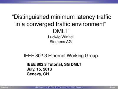 “Distinguished minimum latency traffic in a converged traffic environment” DMLT Ludwig Winkel Siemens AG