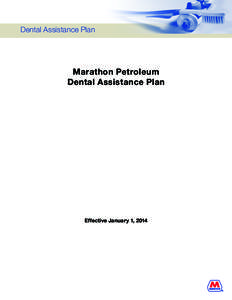 Dental Assistance Plan  Marathon Petroleum Dental Assistance Plan  Effective January 1, 2014