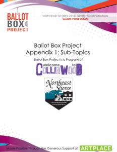 NORTHEAST SHORES DEVELOPMENT CORPORATION WANTS YOUR IDEAS! Ballot Box Project Appendix 1: Sub-Topics Ballot Box Project is a Program of: