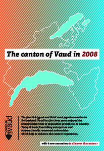 The canton of Vaud in[removed]The fourth-biggest and third most populous canton in Switzerland, Vaud has for three years enjoyed the second-fastest rate of population growth in the country. Today it hosts flourishing enter