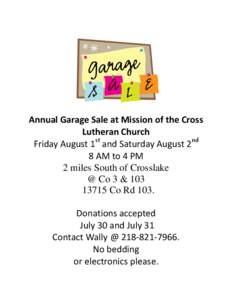 Annual Garage Sale at Mission of the Cross Lutheran Church Friday August 1st and Saturday August 2nd 8 AM to 4 PM 2 miles South of Crosslake @ Co 3 & 103