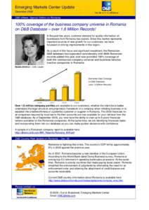 Emerging Markets Center Update December 2009 D&B eNews: Special Edition on Romania 100% coverage of the business company universe in Romania on D&B Database – over 1.8 Million Records!
