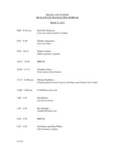 DRAKE LAW SCHOOL REAL ESTATE TRANSACTION SEMINAR March 23, 2012 8:00 – 8:45 a.m.  David M. Erickson -Case Law and Legislative Update