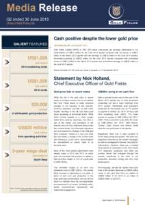 Cash positive despite the lower gold price SALIENT FEATURES US$1,029 per ounce