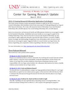 University of Nevada, Las Vegas  Center for Gaming Research Update March[removed]Gaming Research Fellowship Application Cycle Begins