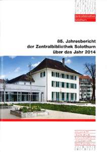 85. Jahresbericht der Zentral bibl iothek Solothurn über das Jahr 2014 BielstrasseSolothurn