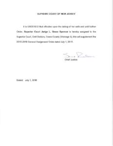 SUPREME COURT OF NEW JERS EY  It is ORDERED that effective upon the taking of her oath and until further Order, Superior Court Judge L. Grace Spencer is hereby assigned to the Superior Court, Civil Division, Essex County
