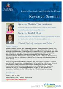 School of Paediatrics and Reproductive Health  Research Seminar Professor Shakila Thangaratinam Professor of Maternal and Perinatal health at Barts and the London School of Medicine and Dentistry