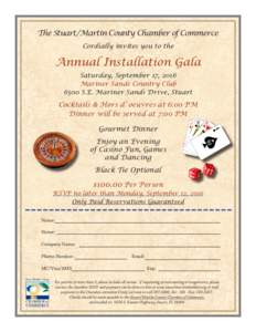 The Stuart/Martin County Chamber of Commerce Cordially invites you to the Annual Installation Gala Saturday, September 17, 2016