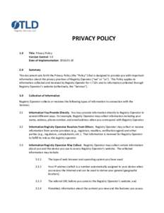 PRIVACY POLICY 1.0 Title: Privacy Policy Version Control: 1.0 Date of Implementation: 