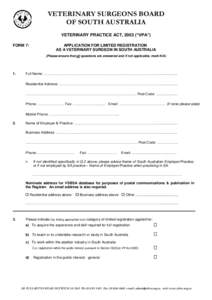 VETERINARY SURGEONS BOARD OF SOUTH AUSTRALIA VETERINARY PRACTICE ACT, 2003 (“VPA”) FORM 7:  APPLICATION FOR LIMITED REGISTRATION