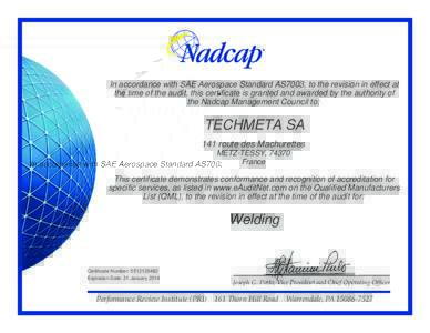 In accordance with SAE Aerospace Standard AS7003, to the revision in effect at the time of the audit, this certificate is granted and awarded by the authority of the Nadcap Management Council to: TECHMETA SA 141 route de