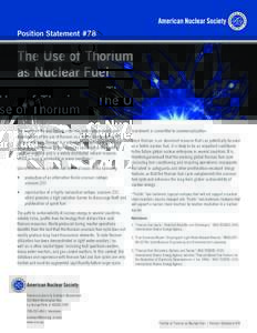 Position Statement #78  The Use of Thorium as Nuclear Fuel  The American Nuclear Society endorses continued research and