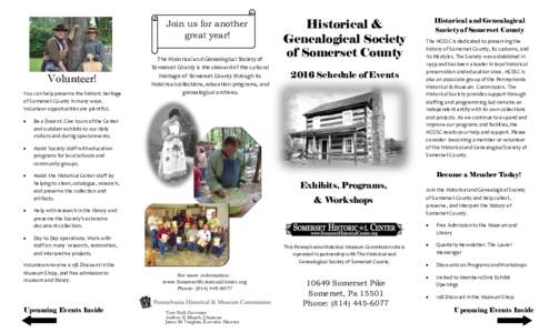 Join us for another great year! Volunteer! You can help preserve the historic heritage of Somerset County in many ways.