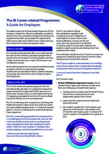 The IB Career-related Programme: A Guide for Employers This leaflet explains the IB Career-related Programme (CP) for employers. It details the skills and qualifications acquired by students who have successfully complet