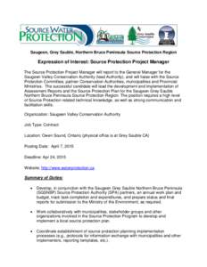 Saugeen, Grey Sauble, Northern Bruce Peninsula Source Protection Region  Expression of Interest: Source Protection Project Manager The Source Protection Project Manager will report to the General Manager for the Saugeen 