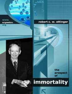 Robert C. W. Ettinger__________The Prospect Of Immortality  Contents Preface by Jean Rostand Preface by Gerald J. Gruman Foreword