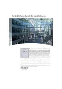 Rohde & Schwarz Munich (Germany) Reference  Fire protection at the highest level of technology Rohde & Schwarz GmbH & Co. KG has stood for quality and precision in test & measurement, broadcasting, secure communications,