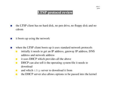 slide 1 gaius LTSP protocol review  the LTSP client has no hard disk, no pen drive, no floppy disk and no