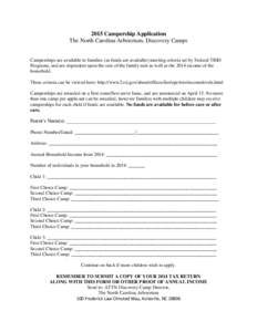 2015 Campership Application The North Carolina Arboretum, Discovery Camps Camperships are available to families (as funds are available) meeting criteria set by Federal TRIO Programs, and are dependent upon the size of t