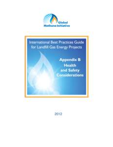 International Best Practices Guide for Landfill Gas Energy Projects, Appendix B, Health and Safety Considerations