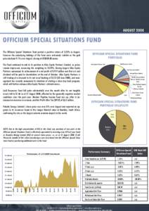 AUGUST[removed]OFFICIUM SPECIAL SITUATIONS FUND The Officium Special Situations Fund posted a positive return of 3.32% in August, however the underlying holdings of the Fund were extremely volatile as the gold price declin