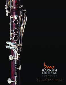 Advancing the Art of Woodwinds  After years spent developing many of the world’s finest Clarinet products, we asked ourselves one important question: Have we lived up to our promise of ‘Advancing the Art of Woodwind