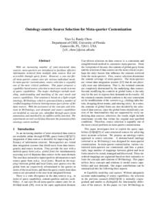 Ontology-centric Source Selection for Meta-querier Customization Xiao Li, Randy Chow Department of CISE, University of Florida Gainesville, FL, 32611, USA {xl1, chow}@cise.ufl.edu