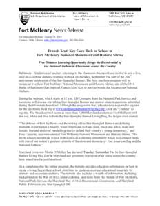 For Immediate Release: August 29, 2014 Contact: Mike Litterst, [removed], [removed]Francis Scott Key Goes Back to School at Fort McHenry National Monument and Historic Shrine Free Distance Learning Opport
