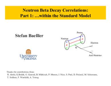 Neutron Beta Decay Correlations: Part 1: …within the Standard Model Proton  Stefan Baeßler