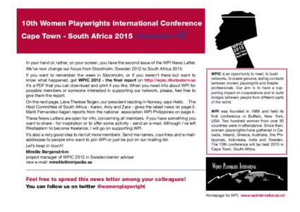 10th Women Playwrights International Conference Cape Town - South Africa 2015 l Newsletter #2 In your hand or, rather, on your screen, you have the second issue of the WPI News Letter. We’ve now change our focus from S