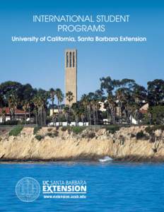 INTERNATIONAL STUDENT PROGRAMS University of California, Santa Barbara Extension www.extension.ucsb.edu