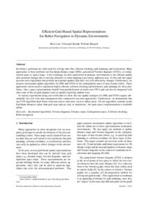 Efficient Grid-Based Spatial Representations for Robot Navigation in Dynamic Environments Boris Lau∗, Christoph Sprunk, Wolfram Burgard Autonomous and Intelligent Systems, University of Freiburg, D[removed]Freiburg, Germ