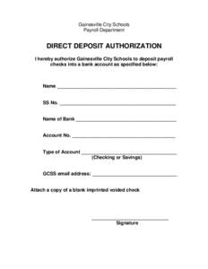 Gainesville City Schools Payroll Department DIRECT DEPOSIT AUTHORIZATION I hereby authorize Gainesville City Schools to deposit payroll checks into a bank account as specified below:
