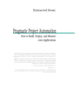 Extracted from:  Pragmatic Project Automation How to Build, Deploy, and Monitor Java Applications