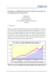 The History of J-REIT Pricing Since Their Birth 5 Years Ago and the Background for this Movement Koji Sawada Chief Researcher, Research and Analysis, The Association for Real Estate Securitization