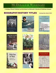 A Catalog of Books Published and Distributed by McDonald & Woodward Publishing Company  BIOGRAPHY/HISTORY TITLES Catalog Date March 2013