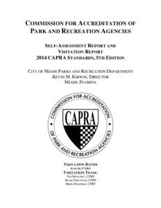 COMMISSION FOR ACCREDITATION OF PARK AND RECREATION AGENCIES SELF-ASSESSMENT REPORT AND VISITATION REPORT 2014 CAPRA STANDARDS, 5TH EDITION CITY OF MIAMI PARKS AND RECREATION DEPARTMENT