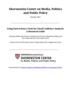 Shorenstein Center on Media, Politics and Public Policy October 2017 Using Data Science Tools for Email Audience Analysis: A Research Guide