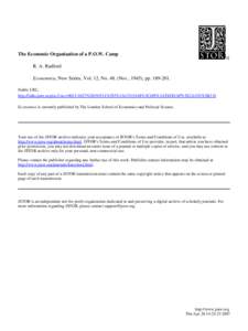 The Economic Organisation of a P.O.W. Camp R. A. Radford Economica, New Series, Vol. 12, NoNov., 1945), ppStable URL: http://links.jstor.org/sici?sici=%%292%3A12%3A48%3C189%3ATEOOAP%3E2