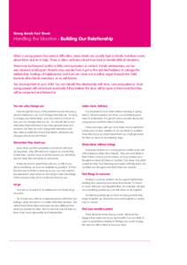 Strong Bonds Fact Sheet:  Handling the Situation : Building Our Relationship When a young person has serious difficulties, stress levels are usually high as family members worry about them and try to help. There is often