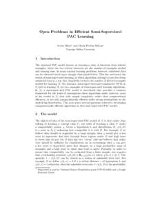 Open Problems in Efficient Semi-Supervised PAC Learning Avrim Blum? and Maria-Florina Balcan∗ Carnegie Mellon University  1