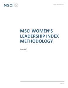 INDEX METHODOLOGY  MSCI WOMEN’S LEADERSHIP INDEX METHODOLOGY June 2017