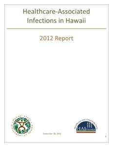 Healthcare-Associated Infections in Hawaii 2012 Report September 30, 2013 1