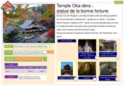 Français  Temple Oka-dera : statue de la bonne fortune De son vrai nom Ryūgai-ji, ce temple fondé en 633 est affectueusement surnommé Oka-dera, littéralement « temple sur la colline ». Sa statue
