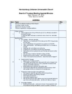 Harrisonburg Unitarian Universalist Church Board of Trustees Meeting Agenda/Minutes Date: February 14th, 2016 Time: Noon to 1:30 PM  AGENDA
